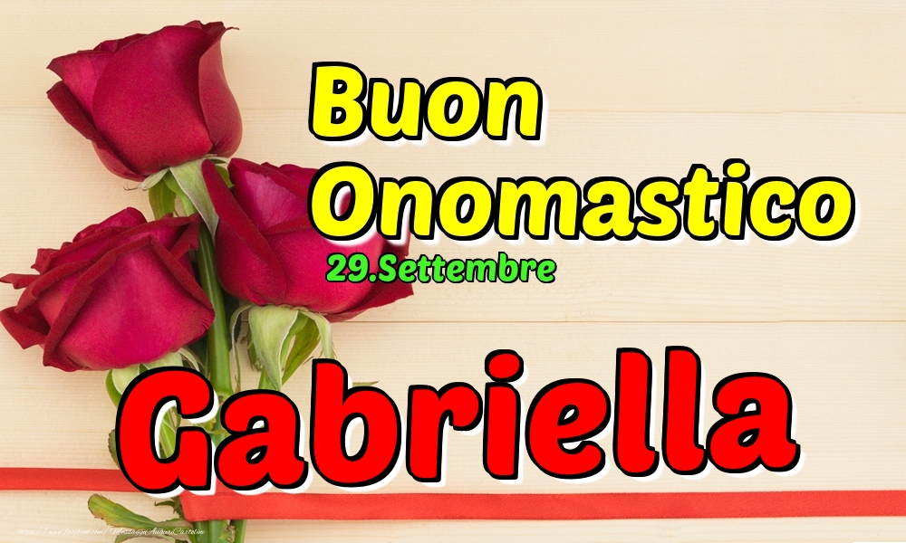 29.Settembre - Buon Onomastico Gabriella! - Cartoline onomastico