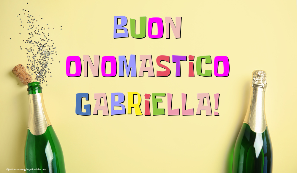 Buon Onomastico Gabriella! - Cartoline onomastico con champagne