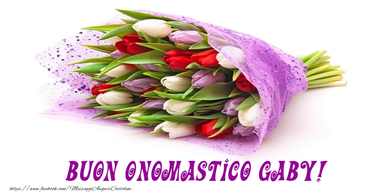 Buon Onomastico Gaby! - Cartoline onomastico con mazzo di fiori