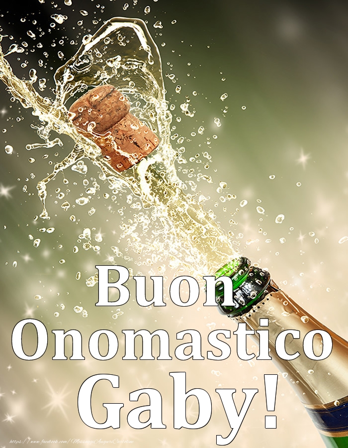 Buon Onomastico Gaby! - Cartoline onomastico con champagne
