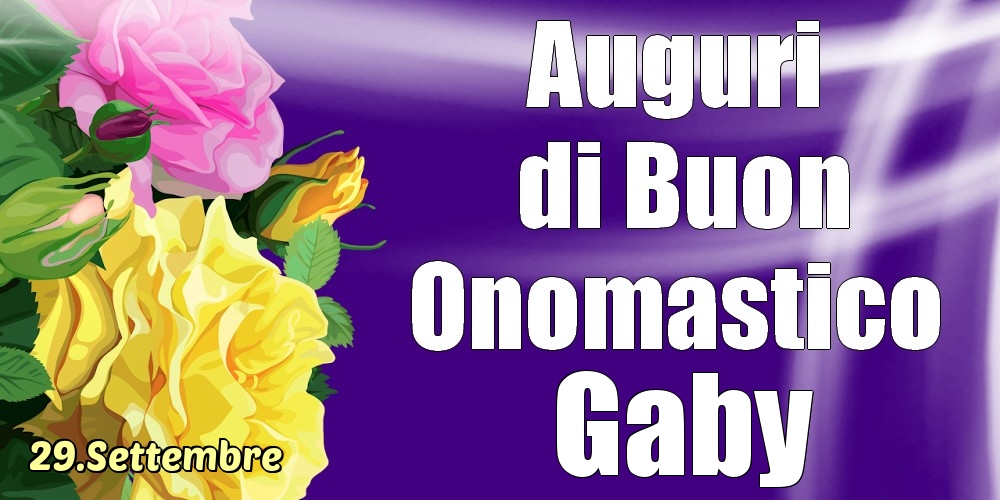 29.Settembre - La mulți ani de ziua onomastică Gaby! - Cartoline onomastico