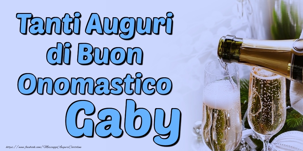 Tanti Auguri di Buon Onomastico Gaby - Cartoline onomastico con champagne