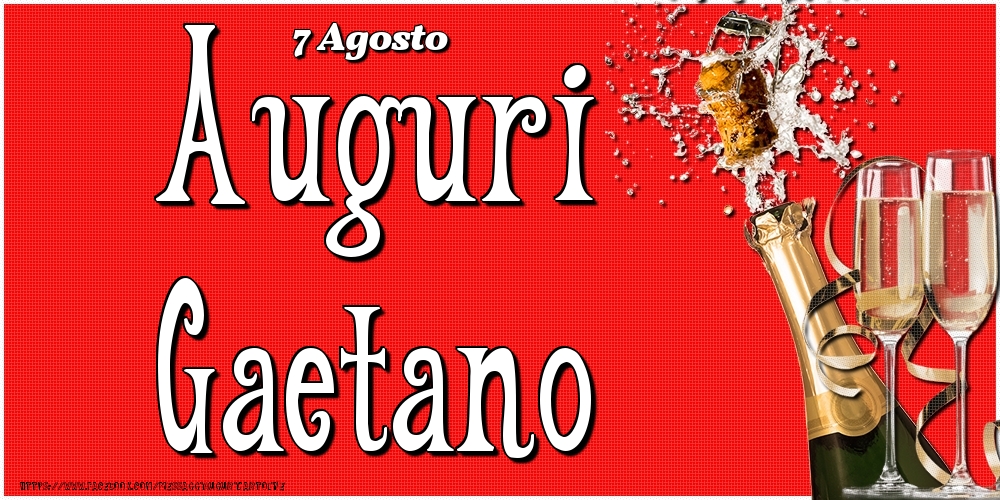 7 Agosto - Auguri Gaetano! - Cartoline onomastico