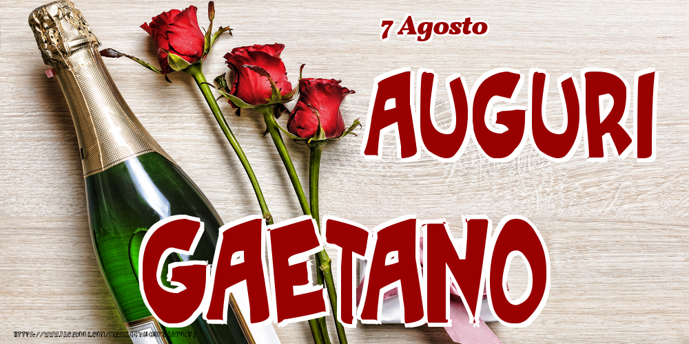 7 Agosto - Auguri Gaetano! - Cartoline onomastico