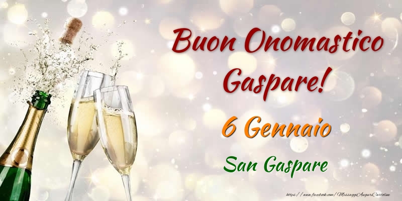  Buon Onomastico Gaspare! 6 Gennaio San Gaspare - Cartoline onomastico