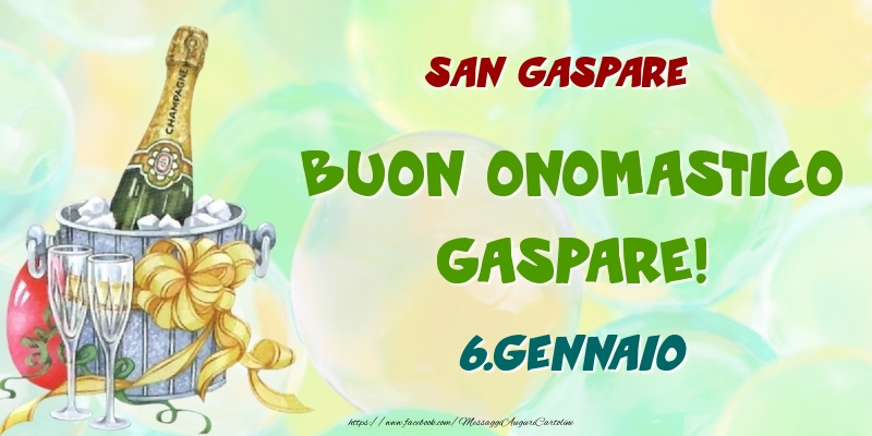 San Gaspare Buon Onomastico, Gaspare! 6.Gennaio - Cartoline onomastico
