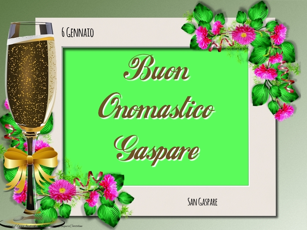 San Gaspare Buon Onomastico, Gaspare! 6 Gennaio - Cartoline onomastico