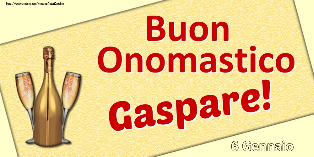 Buon Onomastico Gaspare! - 6 Gennaio - Cartoline onomastico