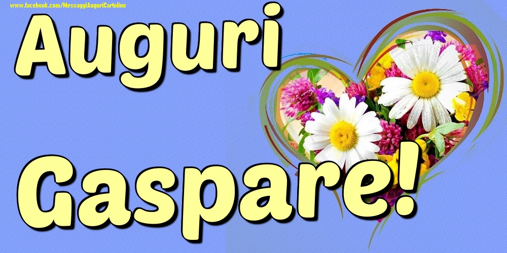 Auguri Gaspare - Cartoline onomastico con il cuore