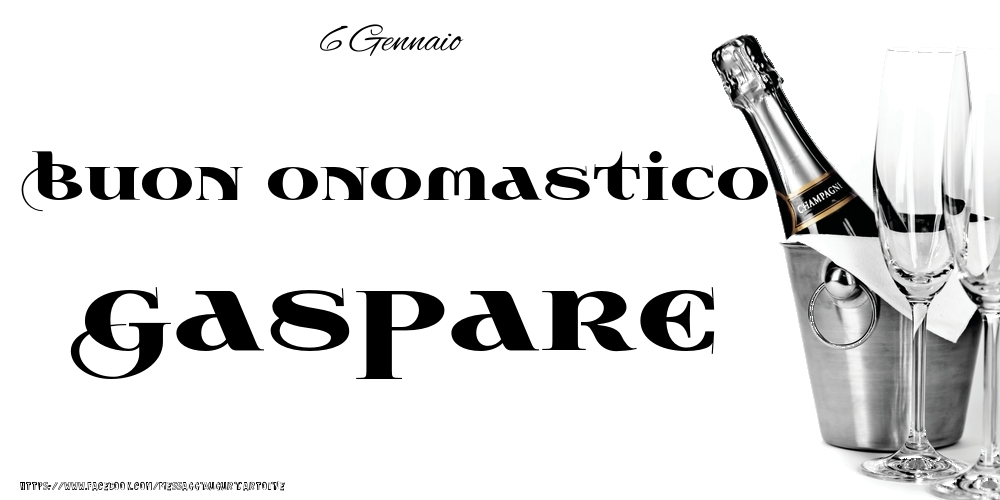 6 Gennaio - Buon onomastico Gaspare! - Cartoline onomastico