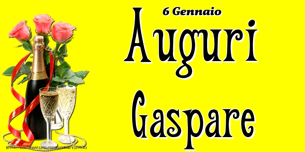 6 Gennaio - Auguri Gaspare! - Cartoline onomastico