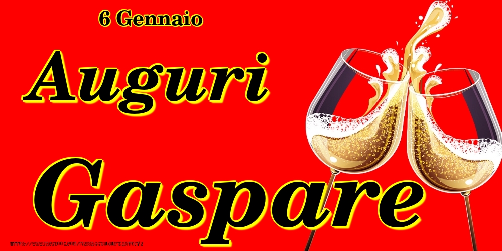 6 Gennaio - Auguri Gaspare! - Cartoline onomastico