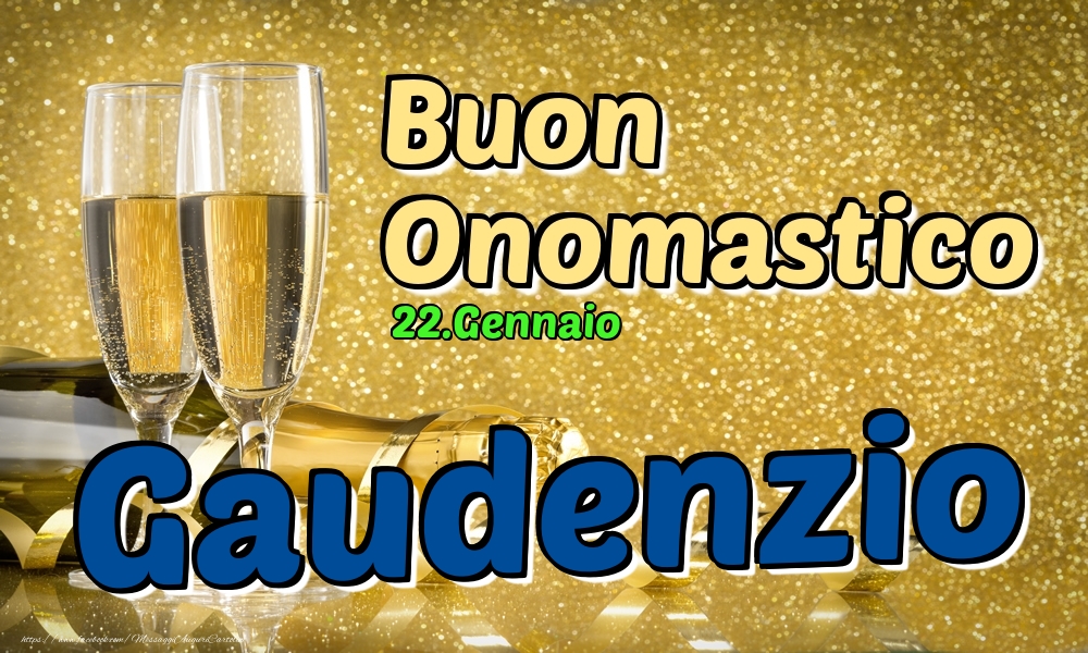 22.Gennaio - Buon Onomastico Gaudenzio! - Cartoline onomastico