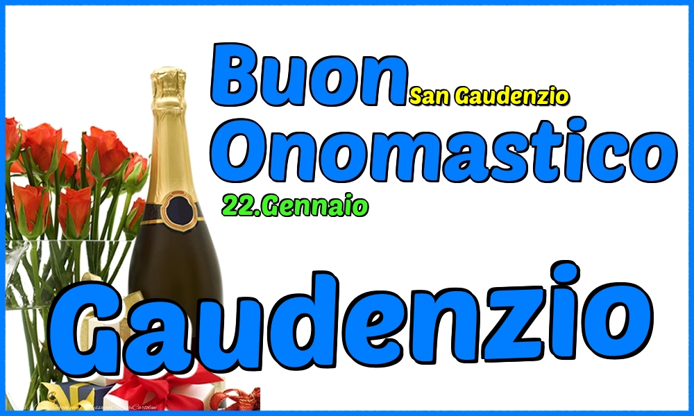 22.Gennaio - Buon Onomastico Gaudenzio! - Cartoline onomastico