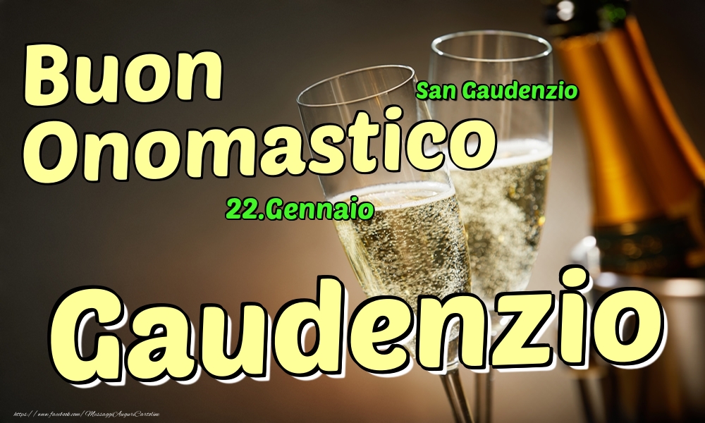 22.Gennaio - Buon Onomastico Gaudenzio! - Cartoline onomastico