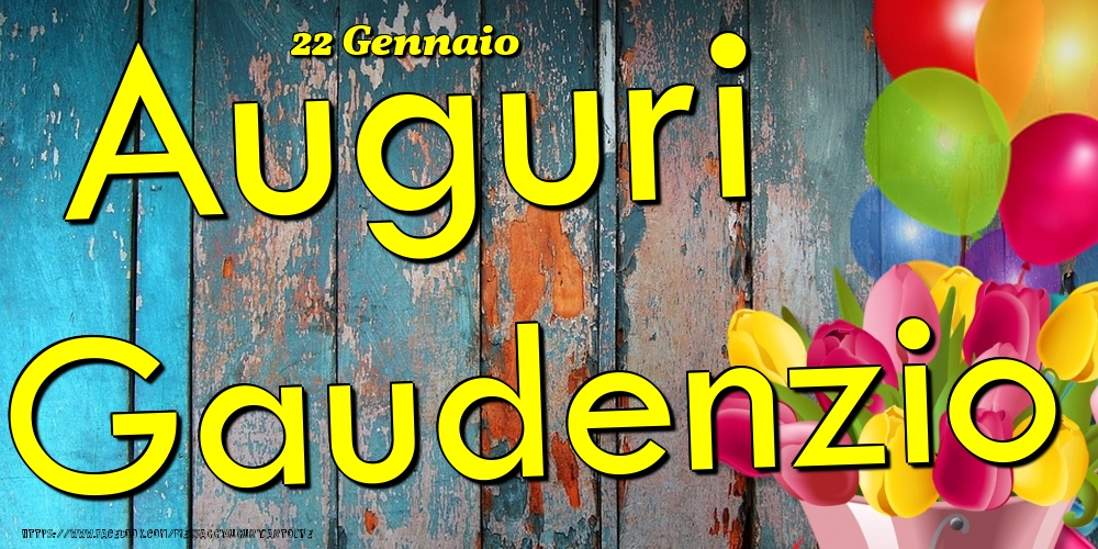 22 Gennaio - Auguri Gaudenzio! - Cartoline onomastico
