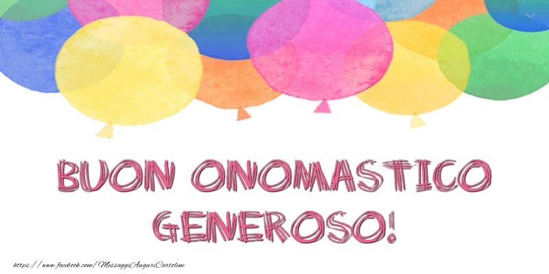 Buon Onomastico Generoso! - Cartoline onomastico con palloncini