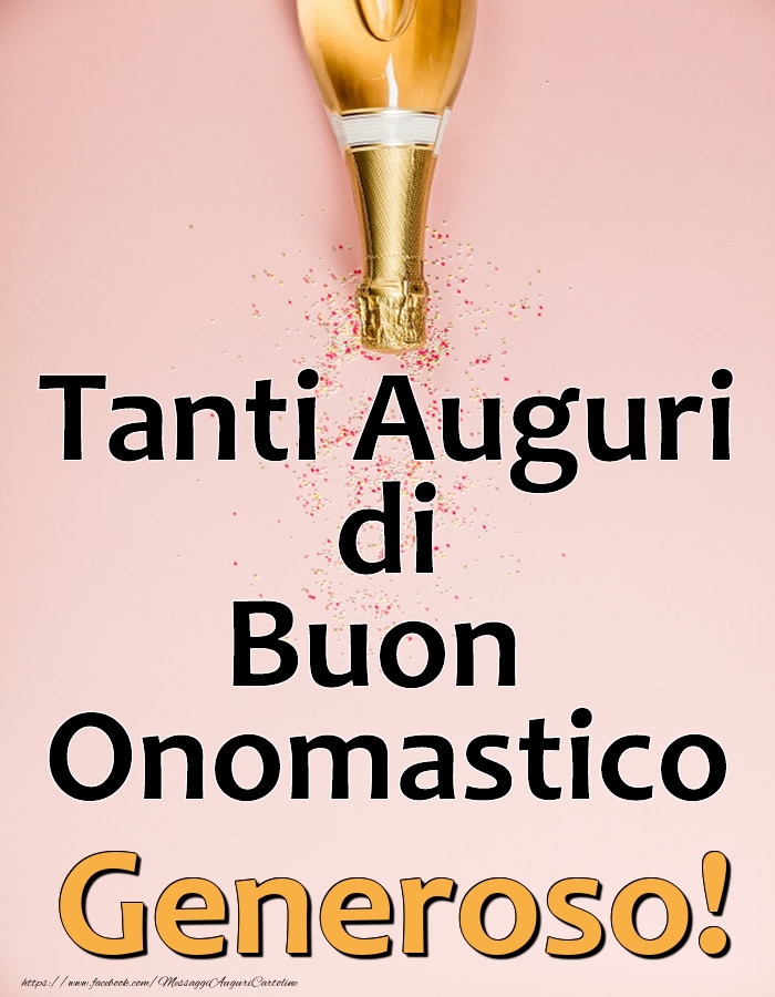 Tanti Auguri di Buon Onomastico Generoso! - Cartoline onomastico con champagne