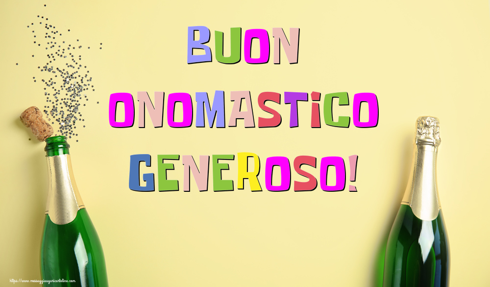 Buon Onomastico Generoso! - Cartoline onomastico con champagne