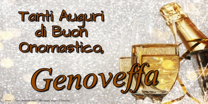 Tanti Auguri di Buon Onomastico, Genoveffa - Cartoline onomastico con champagne