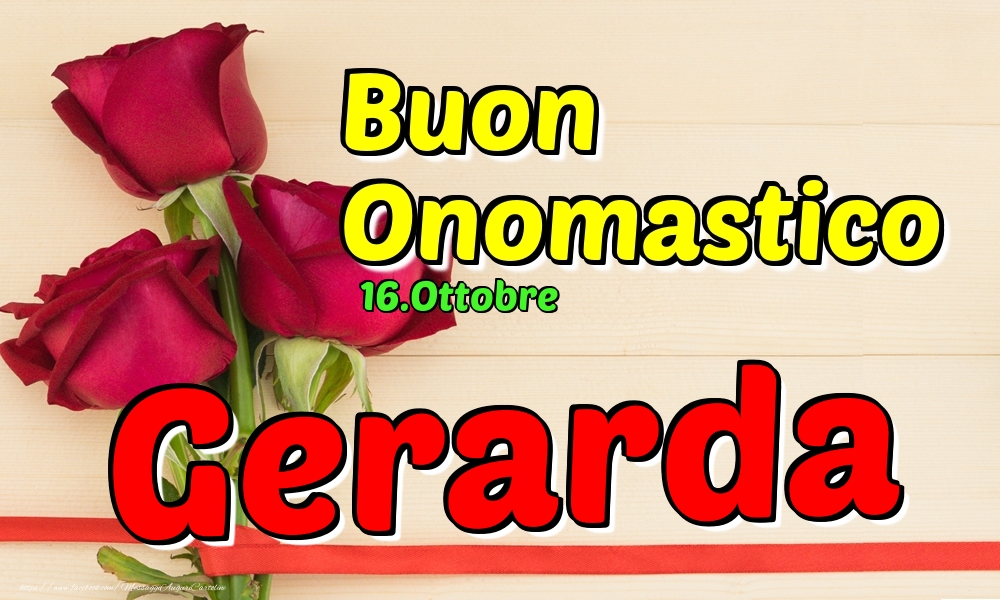 16.Ottobre - Buon Onomastico Gerarda! - Cartoline onomastico