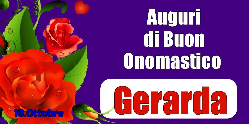 16.Ottobre - Auguri di Buon Onomastico  Gerarda! - Cartoline onomastico