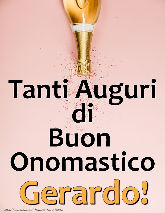 Tanti Auguri di Buon Onomastico Gerardo! - Cartoline onomastico con champagne