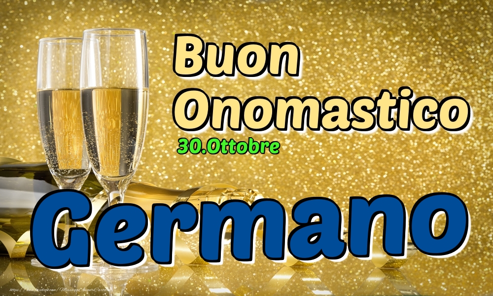 30.Ottobre - Buon Onomastico Germano! - Cartoline onomastico