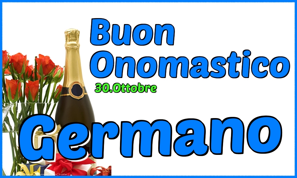 30.Ottobre - Buon Onomastico Germano! - Cartoline onomastico