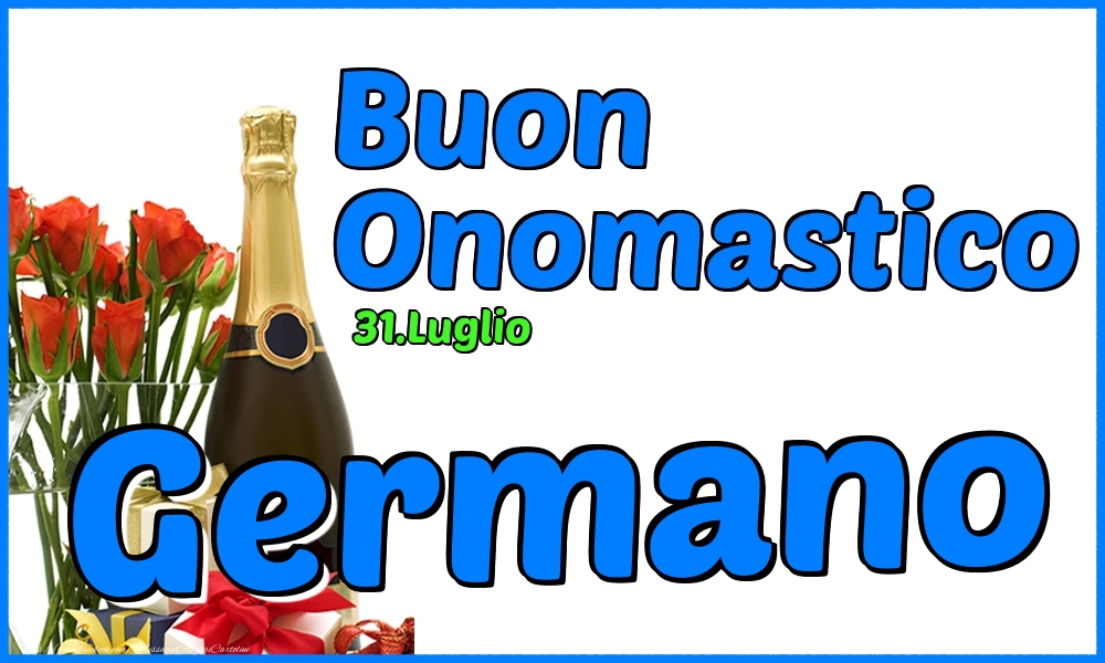 31.Luglio - Buon Onomastico Germano! - Cartoline onomastico