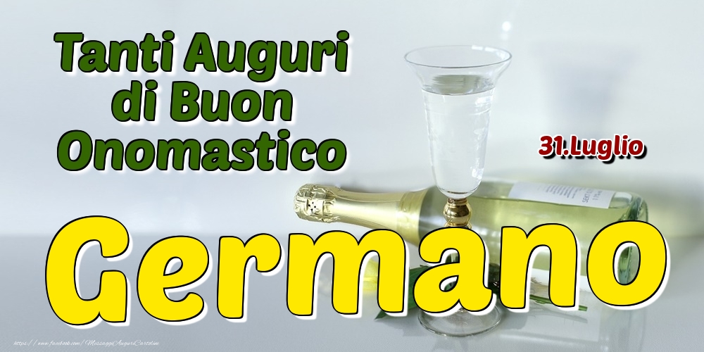 31.Luglio - Tanti Auguri di Buon Onomastico Germano - Cartoline onomastico