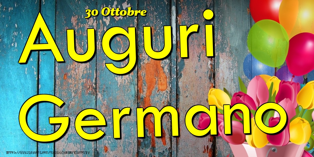 30 Ottobre - Auguri Germano! - Cartoline onomastico