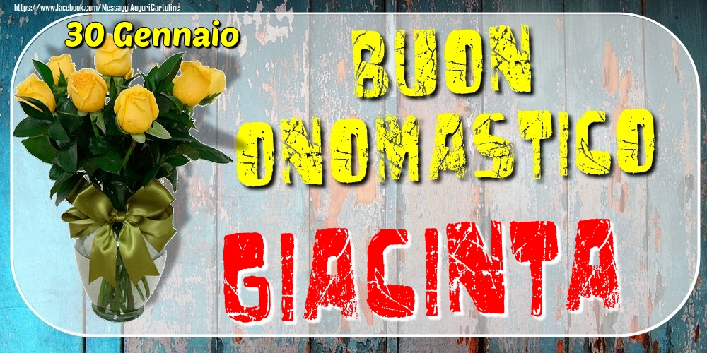 30 Gennaio - Buon Onomastico Giacinta! - Cartoline onomastico