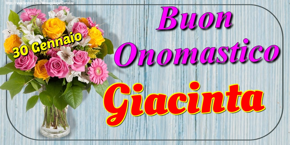 30 Gennaio - Buon Onomastico Giacinta! - Cartoline onomastico