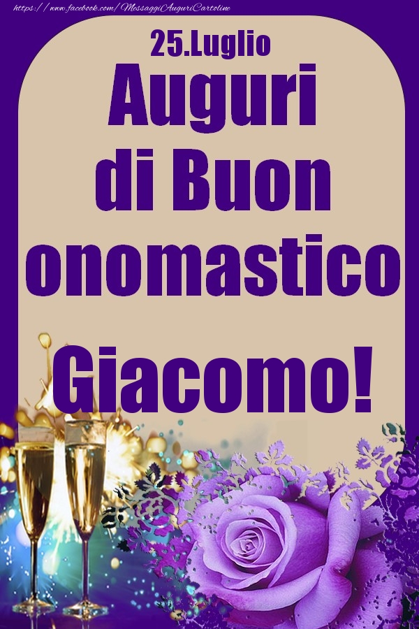 25.Luglio - Auguri di Buon Onomastico  Giacomo! - Cartoline onomastico