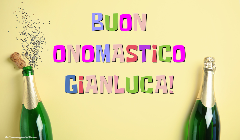 Buon Onomastico Gianluca! - Cartoline onomastico con champagne