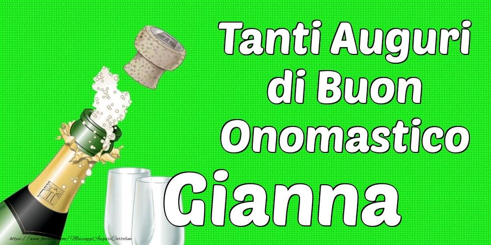 Tanti Auguri di Buon Onomastico Gianna - Cartoline onomastico con champagne