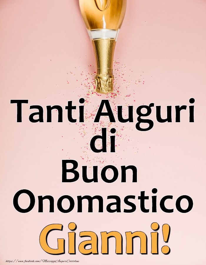 Tanti Auguri di Buon Onomastico Gianni! - Cartoline onomastico con champagne