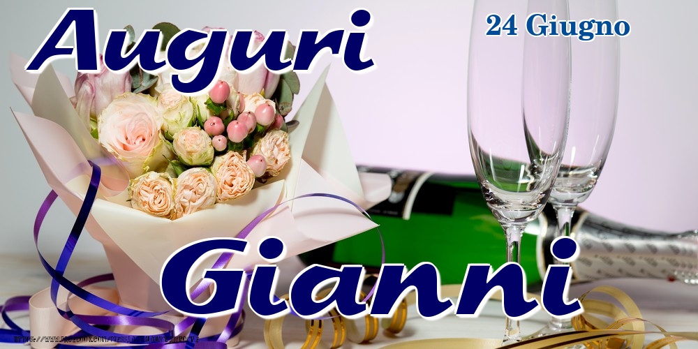 24 Giugno - Auguri Gianni! - Cartoline onomastico