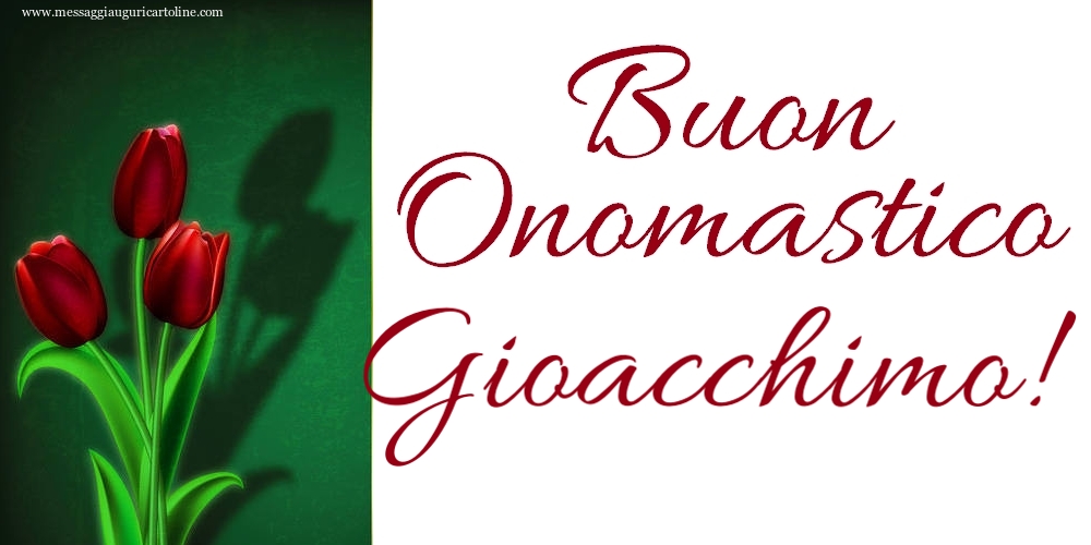 Buon Onomastico Gioacchimo! - Cartoline onomastico