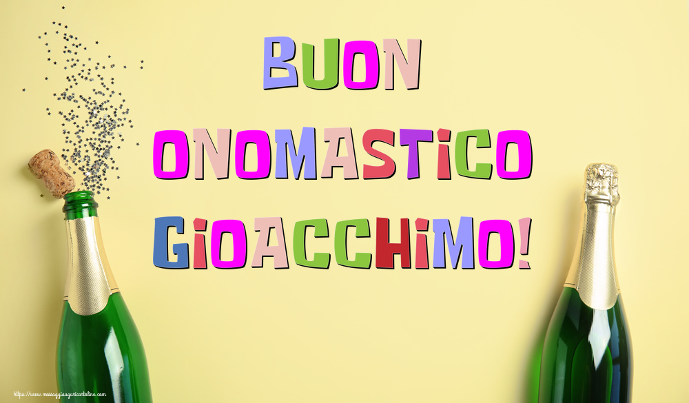 Buon Onomastico Gioacchimo! - Cartoline onomastico con champagne