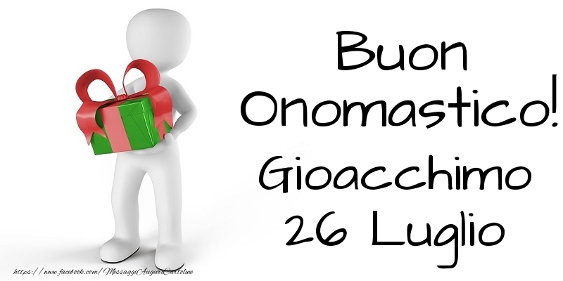  Buon Onomastico  Gioacchimo! 26 Luglio - Cartoline onomastico