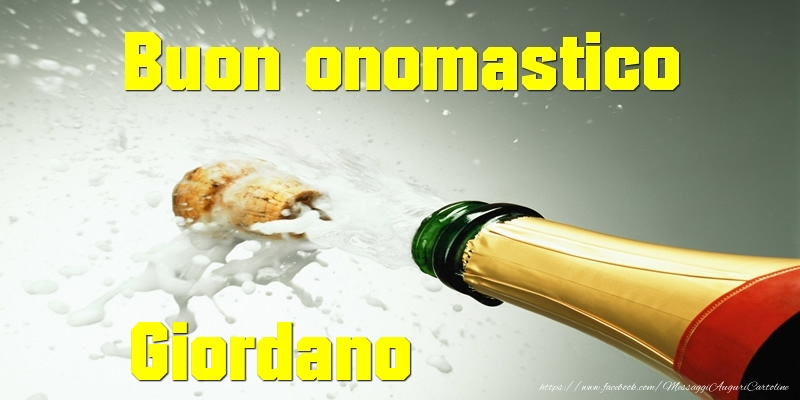 Buon onomastico Giordano - Cartoline onomastico con champagne