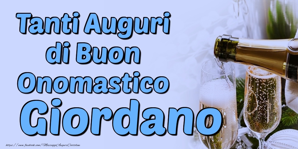 Tanti Auguri di Buon Onomastico Giordano - Cartoline onomastico con champagne