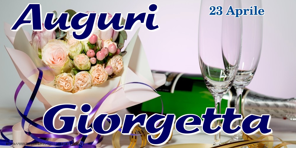 23 Aprile - Auguri Giorgetta! - Cartoline onomastico