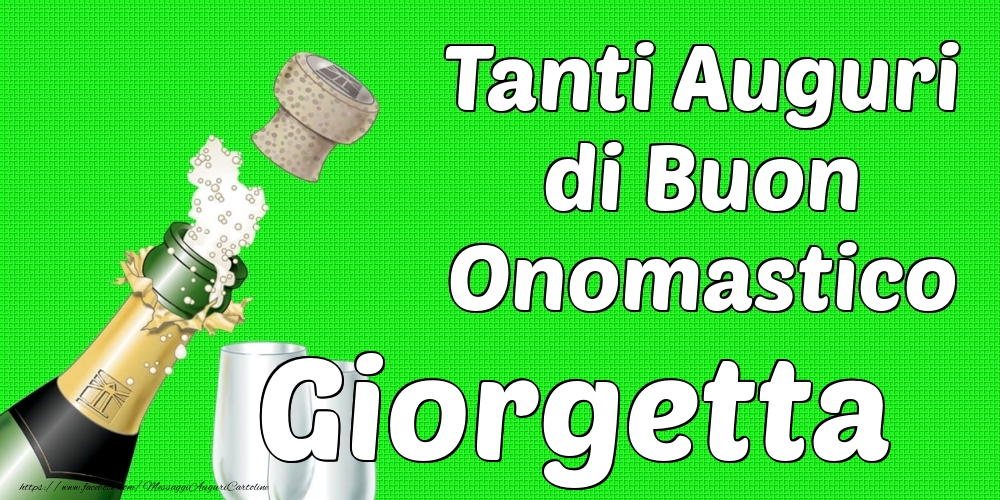 Tanti Auguri di Buon Onomastico Giorgetta - Cartoline onomastico con champagne