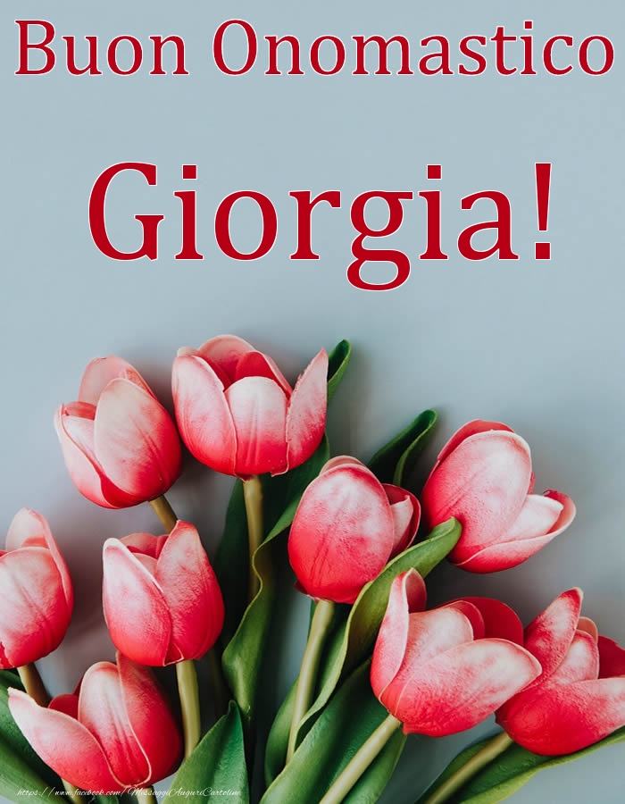 Buon Onomastico Giorgia! - Cartoline onomastico con fiori