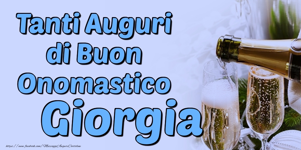 Tanti Auguri di Buon Onomastico Giorgia - Cartoline onomastico con champagne