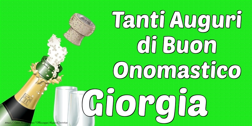 Tanti Auguri di Buon Onomastico Giorgia - Cartoline onomastico con champagne