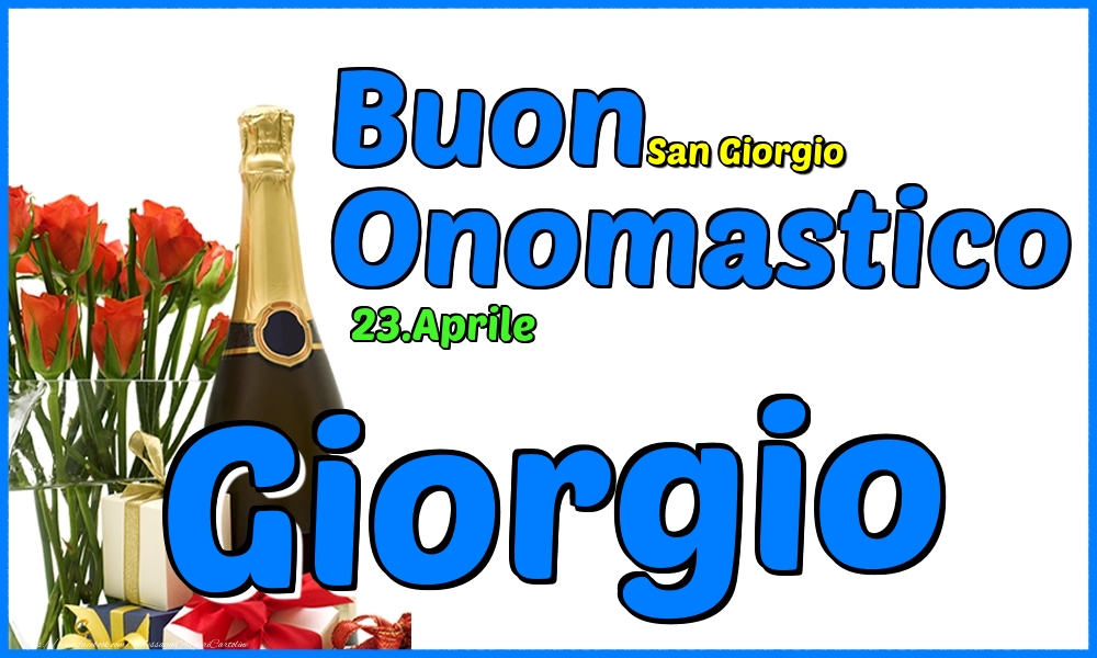 23.Aprile - Buon Onomastico Giorgio! - Cartoline onomastico